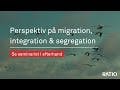 Webbinarium - Perspektiv på migration, integration & segregation